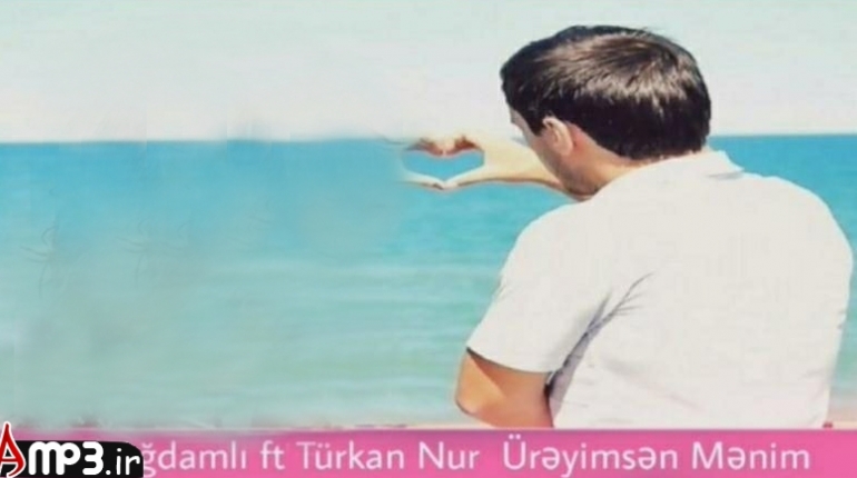 دانلود اهنگ اذری جدید Murad Agdamli ft Turkan Nur بنام Ureyimsen Menim