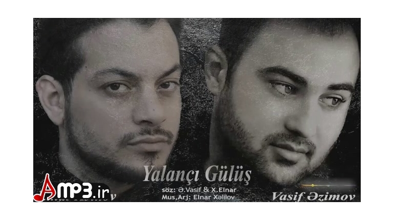 دانلود اهنگ اذری جدید Elnar Xelilov ft Vasif Ezimov بنام Yalanci Gulus