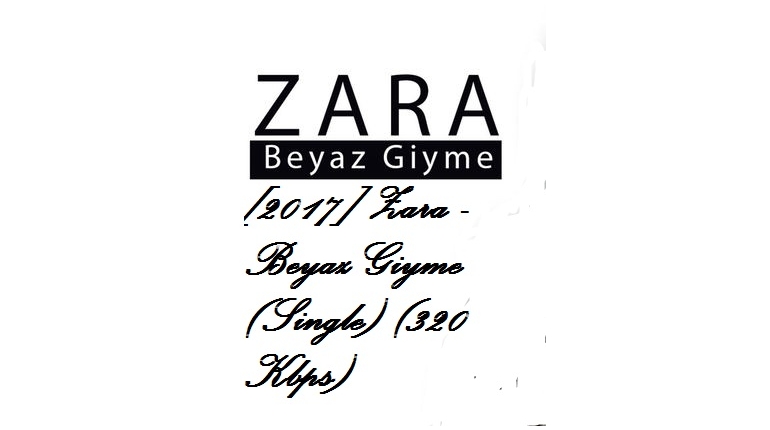 دانلود آهنگ جدید ترکی استانبولی Zara به نام Beyaz Giyme